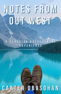 Notes From Out West: A Canadian Backcountry Experience