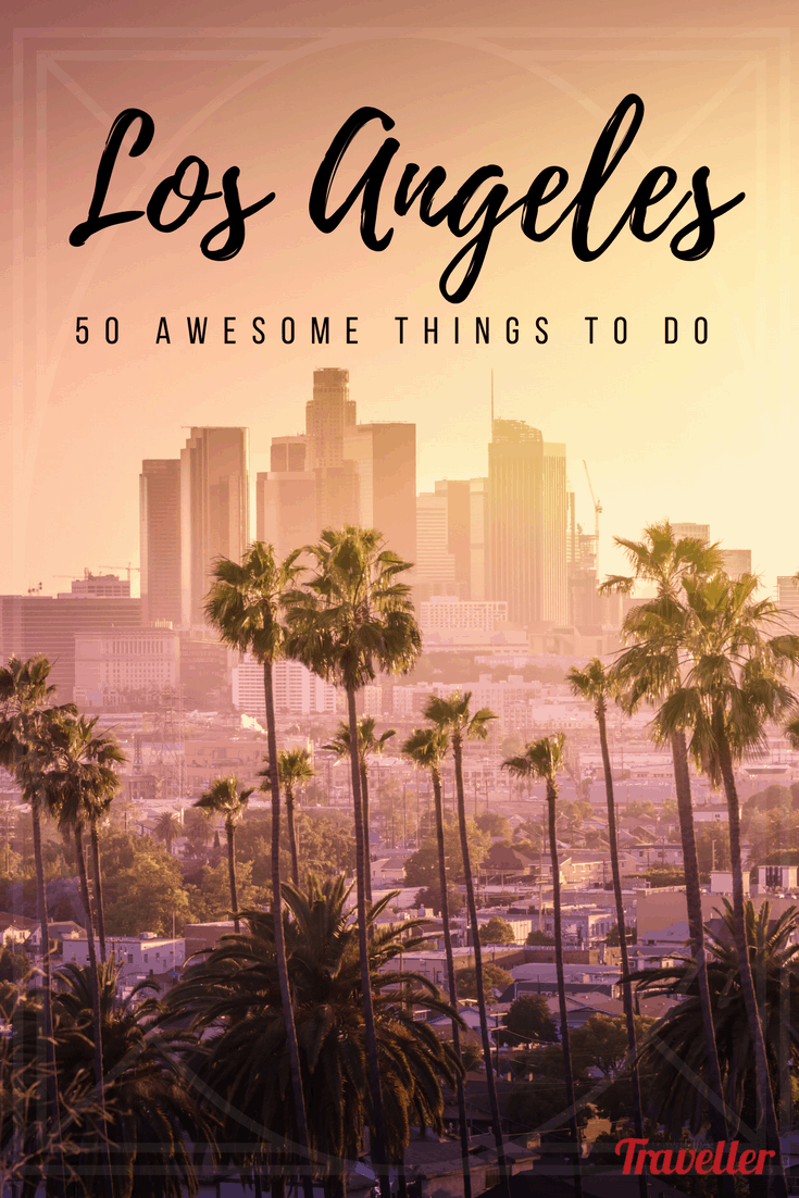 50 awesome things to do in los angeles