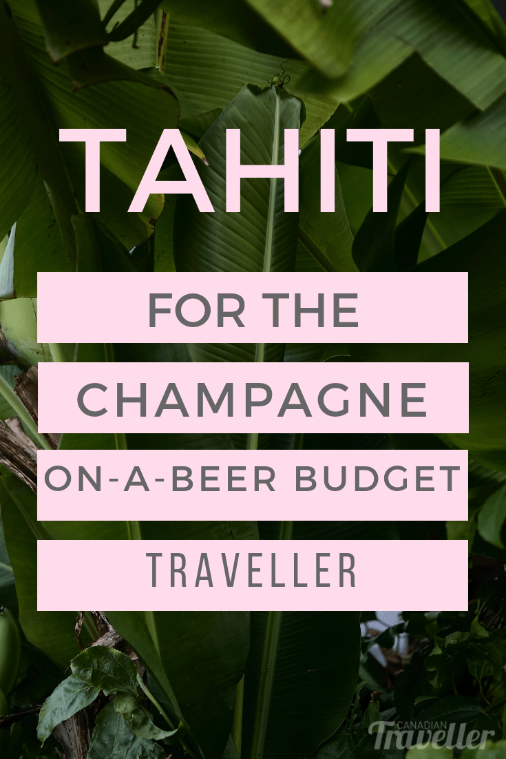 tahiti for the champagne on a beer budget traveller