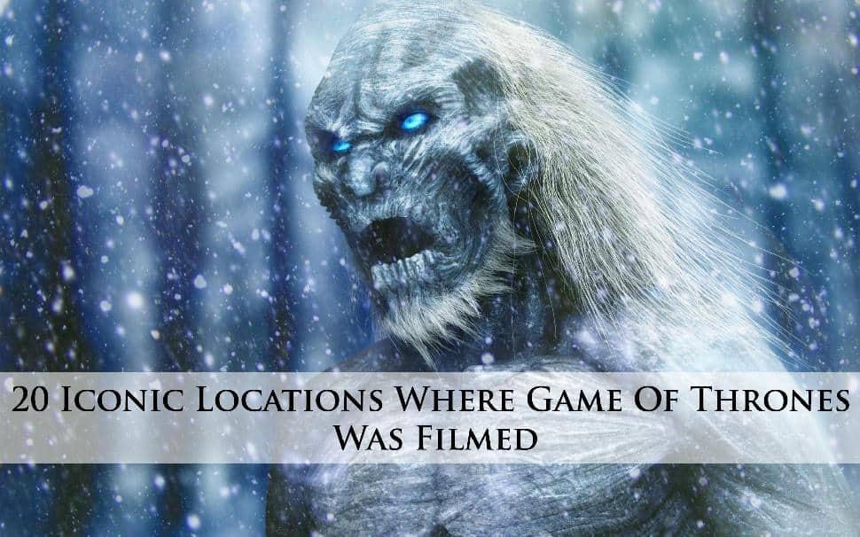 20 Iconic Locations Where Game Of Thrones Was Filmed Canadian