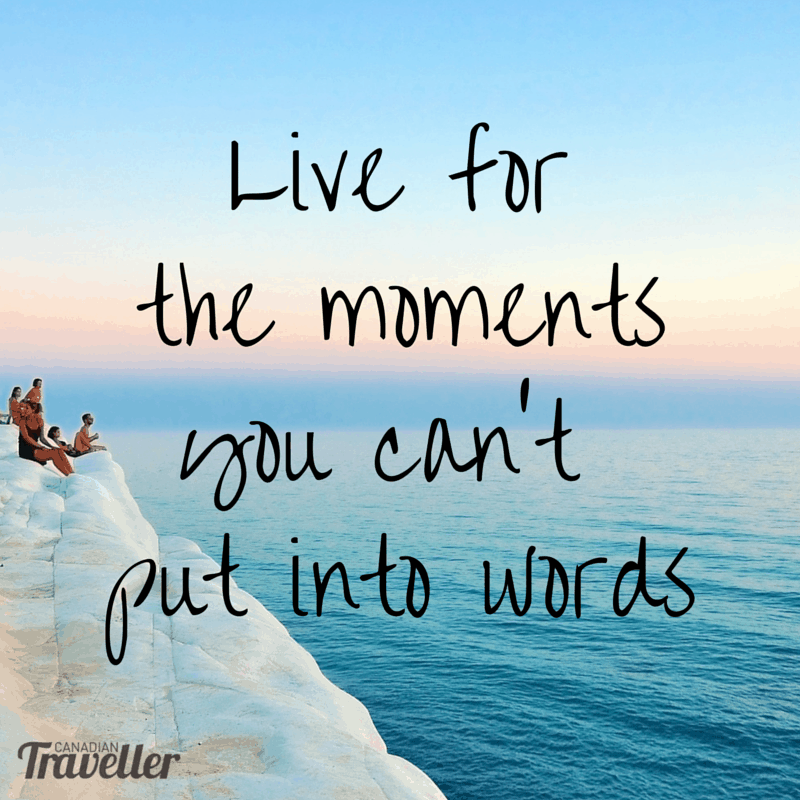 Live for the moments you can't put into words