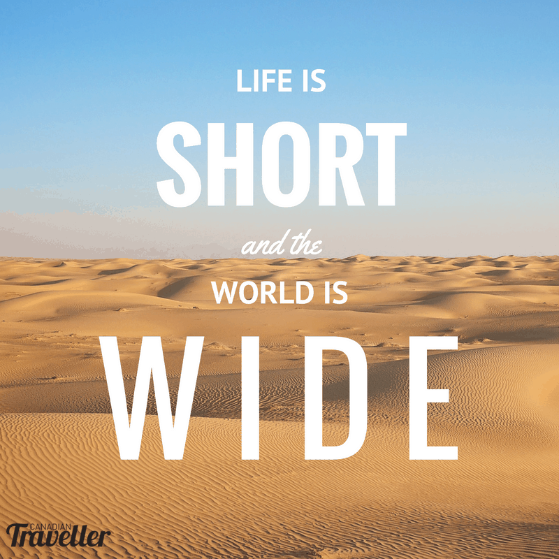 Life is Short and the world is WIDE